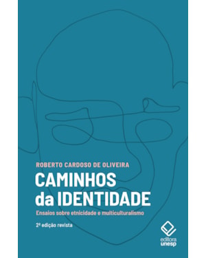 CAMINHOS DA IDENTIDADE - 2ª EDIÇÃO: ENSAIOS SOBRE ETNICIDADE E MULTICULTURALISMO