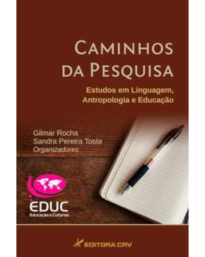 CAMINHOS DA PESQUISA: ESTUDOS EM LINGUAGEM, ANTROPOLOGIA E EDUCAÇÃO