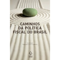 CAMINHOS DA POLÍTICA FISCAL DO BRASIL