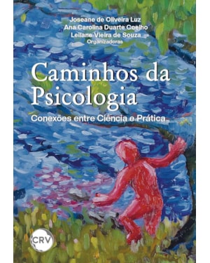 CAMINHOS DA PSICOLOGIA: CONEXÕES ENTRE CIÊNCIA E PRÁTICA
