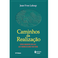 CAMINHOS DA REALIZAÇÃO: DOS MEDOS DO EU AO MERGULHO NO SER