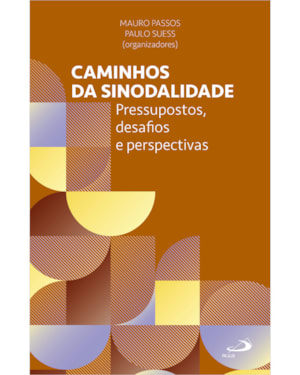 Caminhos da sinodalidade - Pressupostos, desafios e perspectivas
