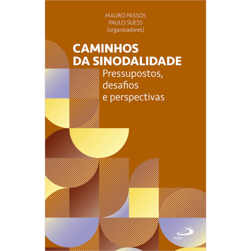 Caminhos da sinodalidade - Pressupostos, desafios e perspectivas