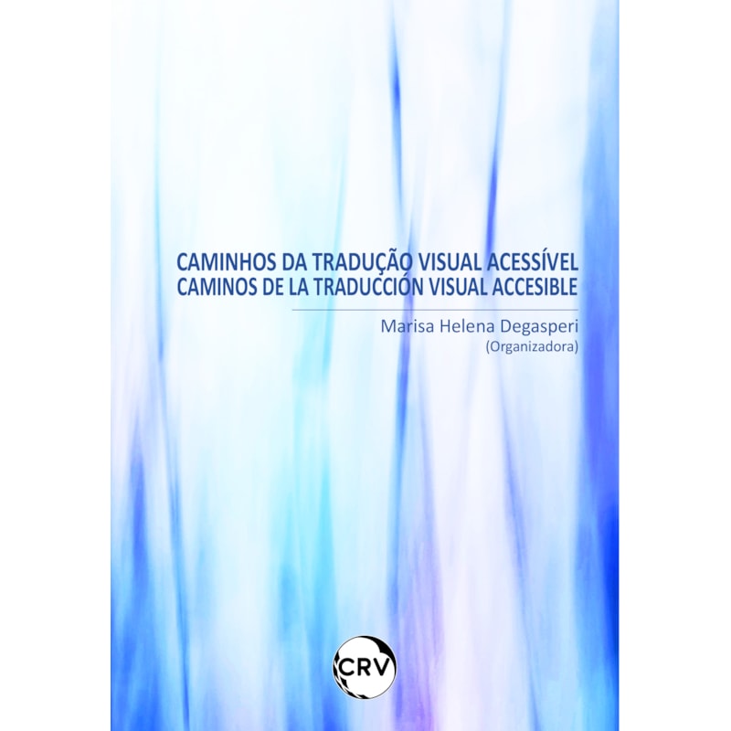 CAMINHOS DA TRADUÇÃO VISUAL ACESSÍVEL - CAMINOS DE LA TRADUCCIÓN VISUAL ACCESIBLE