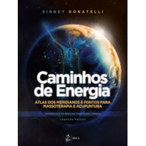 Caminhos de energia: atlas dos meridianos e pontos para massoterapia e acupuntura - Diagnóstico na medicina tradicional chinesa