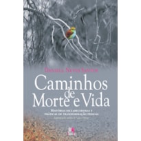 CAMINHOS DE MORTE E VIDA