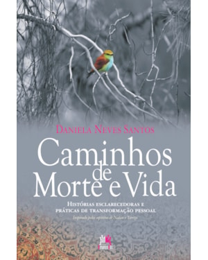CAMINHOS DE MORTE E VIDA