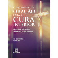 CAMINHOS DE ORAÇÃO PARA A CURA INTERIOR