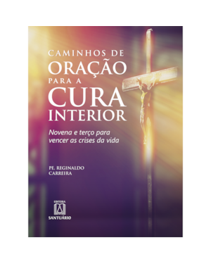 CAMINHOS DE ORAÇÃO PARA A CURA INTERIOR