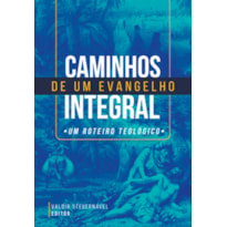 CAMINHOS DE UM EVANGELHO INTEGRAL