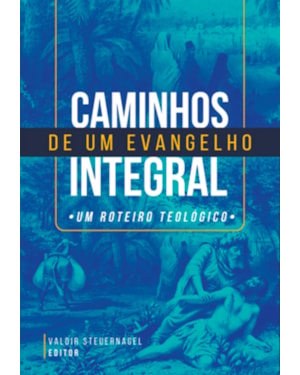 CAMINHOS DE UM EVANGELHO INTEGRAL