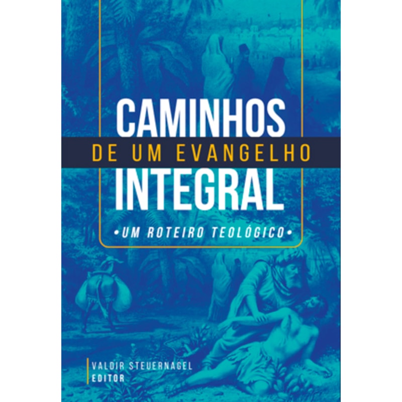 CAMINHOS DE UM EVANGELHO INTEGRAL