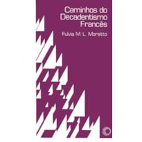 CAMINHOS DO DECADENTISMO FRANCÊS