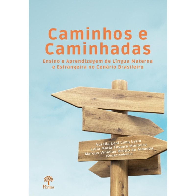 CAMINHOS E CAMINHADAS - ENSINO E APRENDIZAGEM DE LÍNGUA MATERNA E ESTRANGEIRA NO CENÁRIO BRASILEIRO