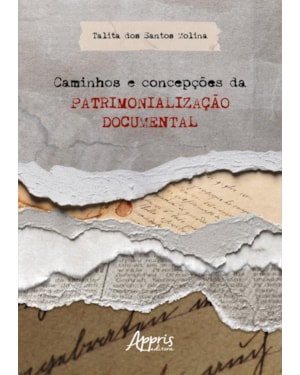 CAMINHOS E CONCEPÇÕES DA PATRIMONIALIZAÇÃO DOCUMENTAL