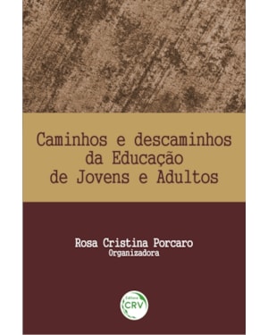 CAMINHOS E DESCAMINHOS DA EDUCAÇÃO DE JOVENS E ADULTOS