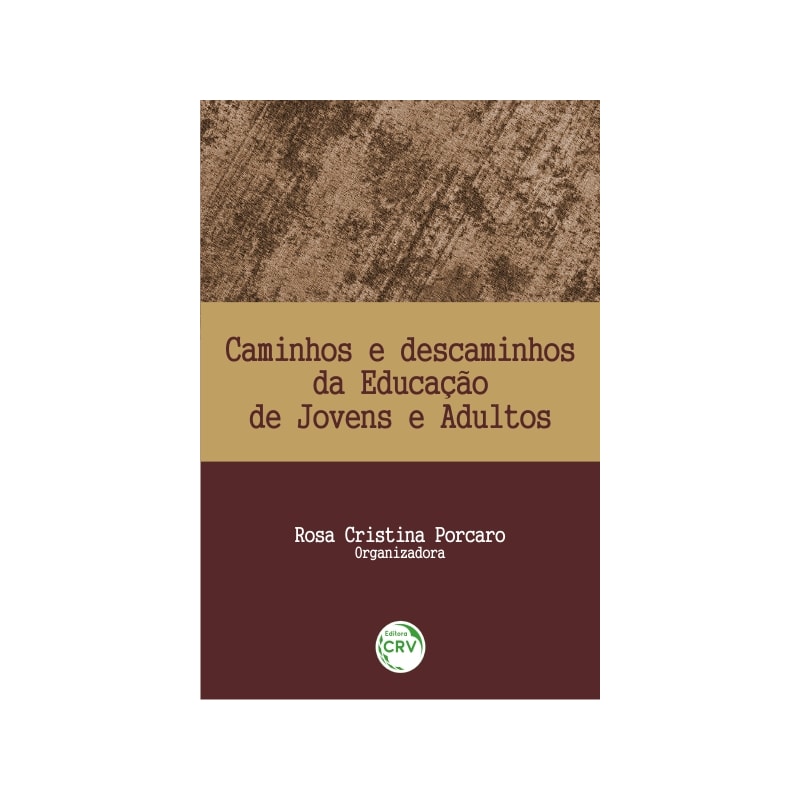 CAMINHOS E DESCAMINHOS DA EDUCAÇÃO DE JOVENS E ADULTOS