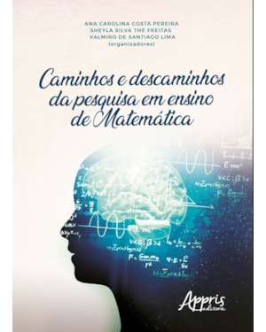 CAMINHOS E DESCAMINHOS DA PESQUISA EM ENSINO DE MATEMÁTICA