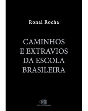 CAMINHOS E EQUÍVOCOS DA ESCOLA BRASILEIRA