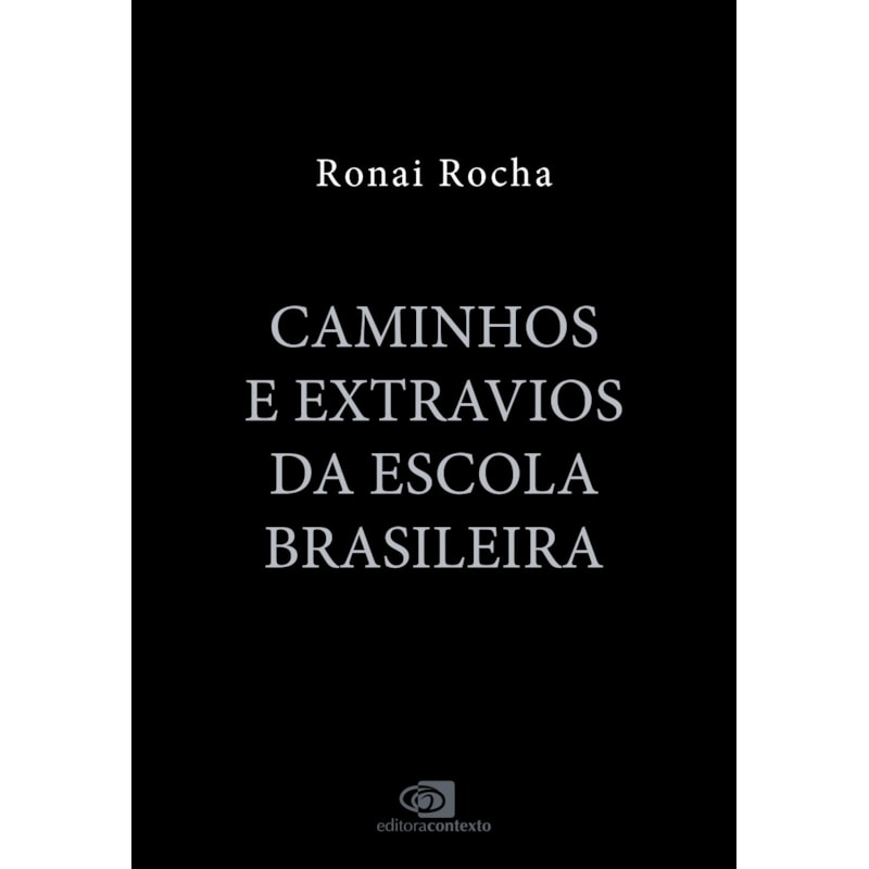 CAMINHOS E EXTRAVIOS DA ESCOLA BRASILEIRA