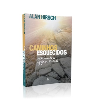 Caminhos esquecidos: Reativando a igreja missional