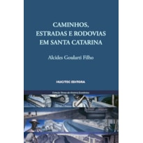 CAMINHOS, ESTRADAS E RODOVIAS EM SANTA CATARINA - VOL. 4