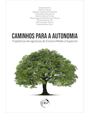 CAMINHOS PARA A AUTONOMIA TRAJETÓRIAS DE EGRESSOS DE ENSINO MÉDIO E SUPERIOR