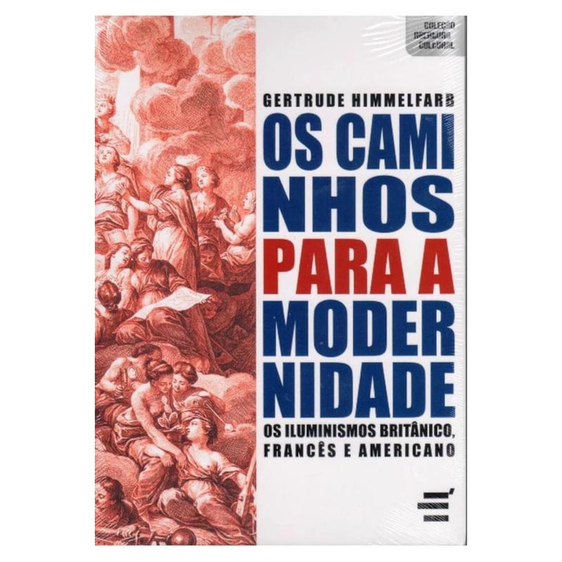 CAMINHOS PARA A MODERNIDADE, OS - OS ILUMINISMOS BRITÂNICO, FRANCÊS E AMERICANO