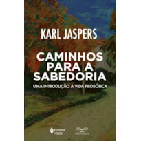 CAMINHOS PARA A SABEDORIA: UMA INTRODUÇÃO À VIDA FILOSÓFICA