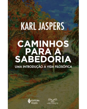 CAMINHOS PARA A SABEDORIA: UMA INTRODUÇÃO À VIDA FILOSÓFICA