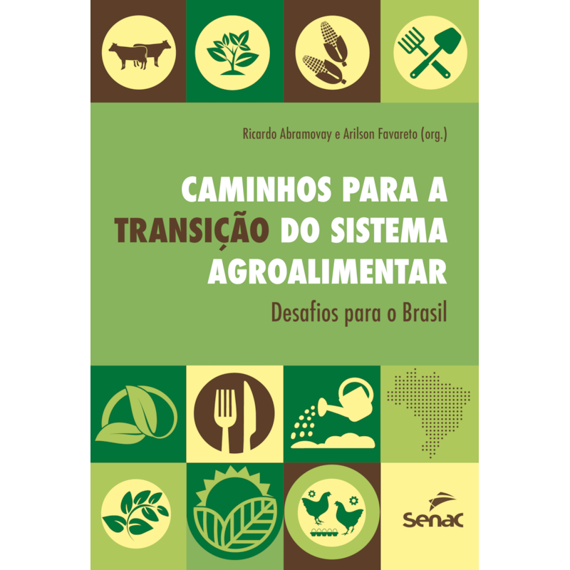 CAMINHOS PARA A TRANSIÇÃO DO SISTEMA AGROALIMENTAR: DESAFIOS PARA O BRASIL