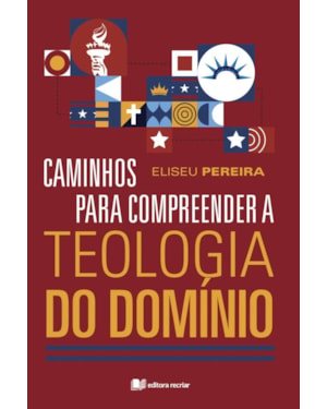 Caminhos para compreender a Teologia do domínio
