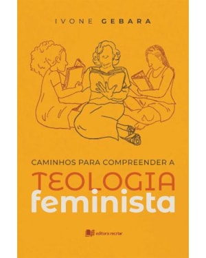 CAMINHOS PARA COMPREENDER A TEOLOGIA FEMINISTA