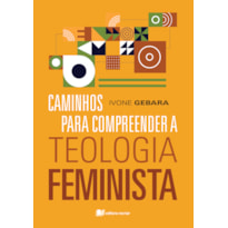 Caminhos para compreender a teologia feminista