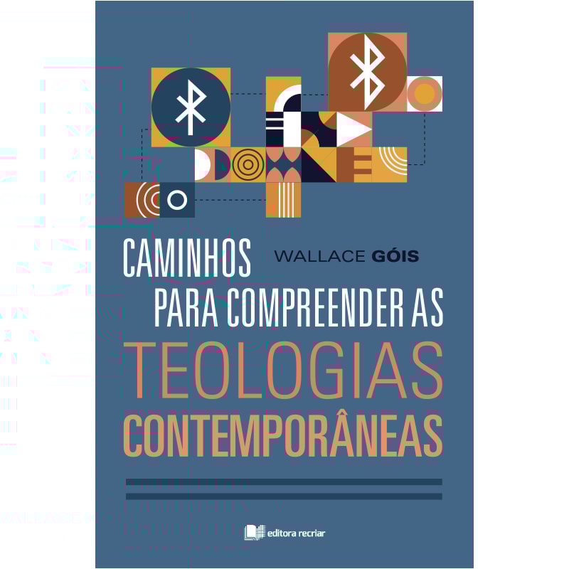 CAMINHOS PARA COMPREENDER AS TEOLOGIAS CONTEMPORÂNEAS