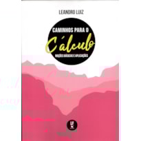 CAMINHOS PARA O CÁLCULO: NOÇÕES BÁSICAS E APLICAÇÕES