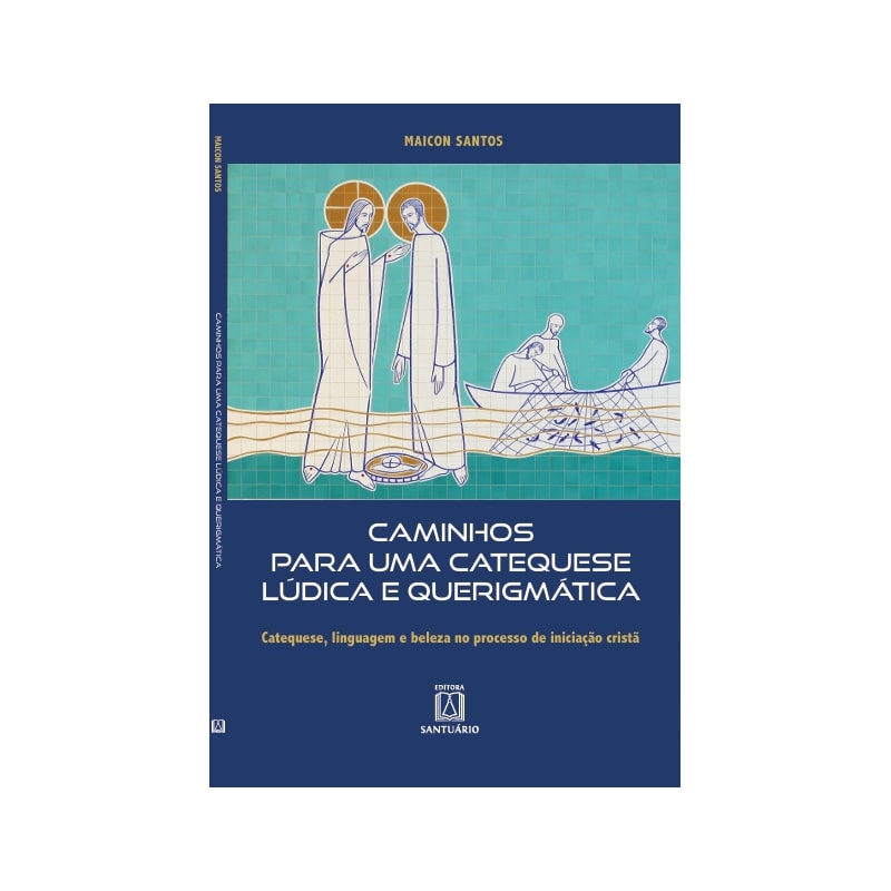 Caminhos Para uma Catequese Lúdica e Querigmática: Catequese, linguagem e beleza no processo de iniciação cristã