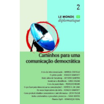 CAMINHOS PARA UMA COMUNICACAO DEMOCRATICA - VOL. 2 - SERIE LE MONDE DIPLOMA - 1