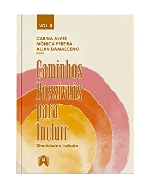 CAMINHOS POSSÍVEIS PARA INCLUIR: DIVERSIDADE E INCLUSÃO