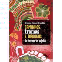 CAMINHOS, TRAMAS E DIÁLOGOS DO TORNAR-SE SUJEITO