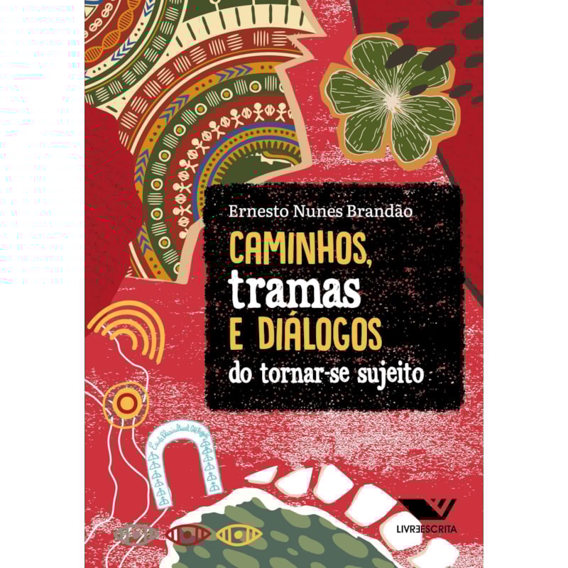 CAMINHOS, TRAMAS E DIÁLOGOS DO TORNAR-SE SUJEITO