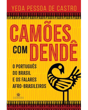 CAMÕES COM DENDÉ: O PORTUGUÊS DO BRASIL E OS FALARES AFRO-BRASILEIROS