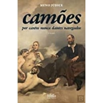 CAMÕES - POR CANTOS NUNCA DANTES NAVEGADOS