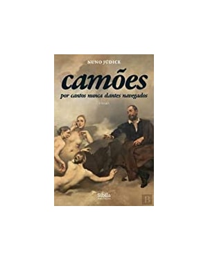 CAMÕES - POR CANTOS NUNCA DANTES NAVEGADOS