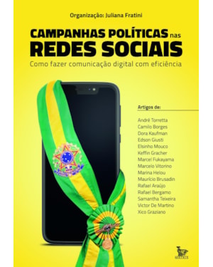 CAMPANHAS POLÍTICAS NAS REDES SOCIAIS: COMO FAZER COMUNICAÇÃO DIGITAL COM EFICIÊNCIA