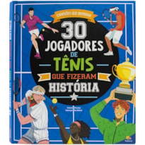 CAMPEÕES QUE INSPIRAM: 30 JOGADORES DE TÊNIS QUE FIZERAM HISTÓRIA