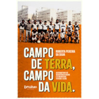 CAMPO DE TERRA, CAMPO DA VIDA: ALTERNATIVAS DE RESISTÊNCIA NEGRA E O NEGRITUDE FUTEBOL CLUBE