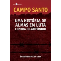 Campo Santo: uma história de almas em luta contra o latinfúndio