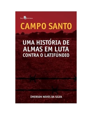 Campo Santo: uma história de almas em luta contra o latinfúndio