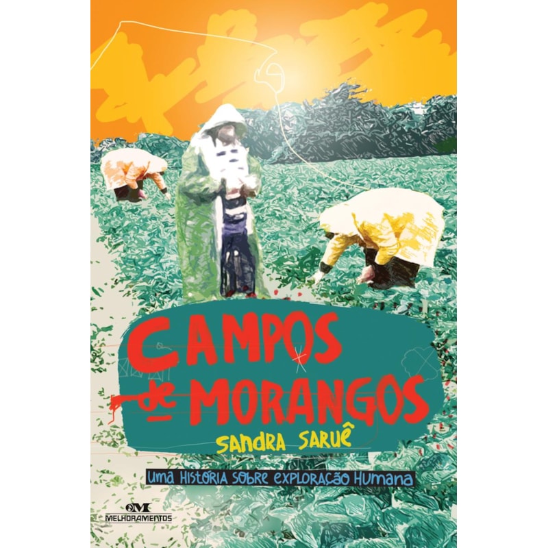 CAMPOS DE MORANGOS: UMA HISTÓRIA SOBRE EXPLORAÇÃO HUMANA
